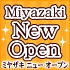 Miyazaki New Open���ߥ䥶�� �˥塼 �����ץ��